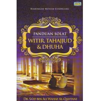 PANDUAN SOLAT WITIR, TAHAJJUD & DHUHA